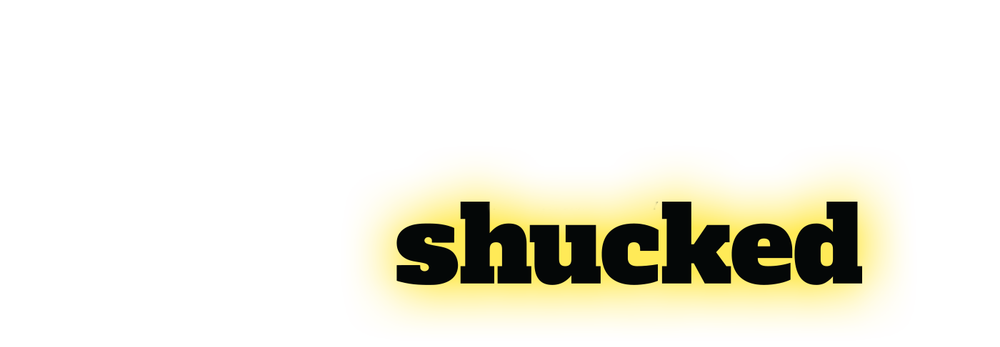 Shucked